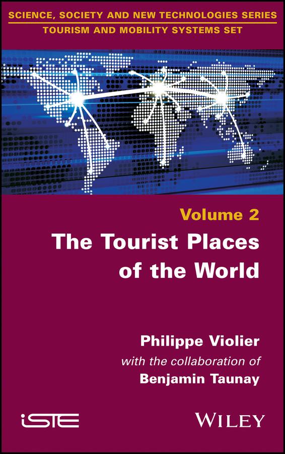 The Tourist Places of the World by Benjamin Taunay, Philippe Violier