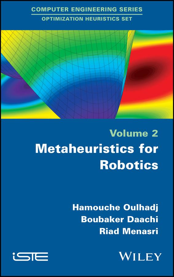 Metaheuristics for Robotics by Boubaker Daachi, Hamouche Oulhadj, Riad Menasri
