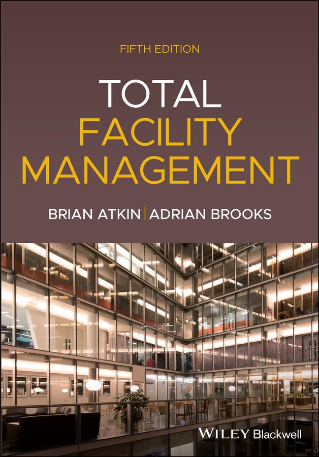 Total Facility Management by Adrian Brooks, Brian Atkin