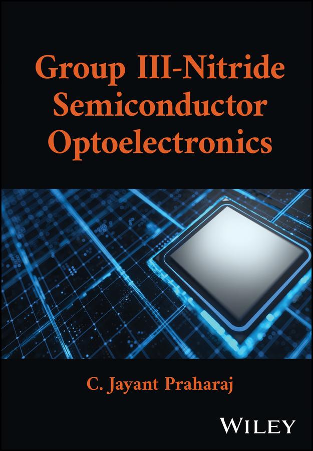 Group III-Nitride Semiconductor Optoelectronics by C. Jayant Praharaj