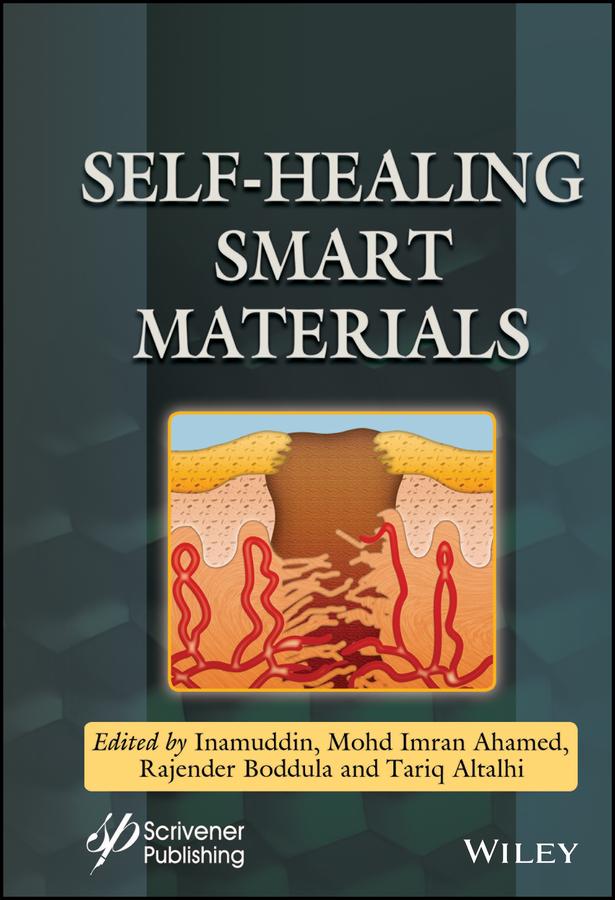 Self-Healing Smart Materials by Inamuddin, Mohd Imran Ahamed, Rajender Boddula, Tariq Altalhi