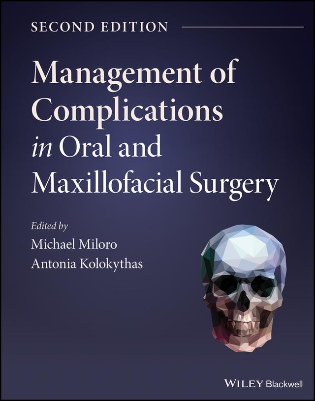 Management of Complications in Oral and Maxillofacial Surgery by Antonia Kolokythas, Michael Miloro