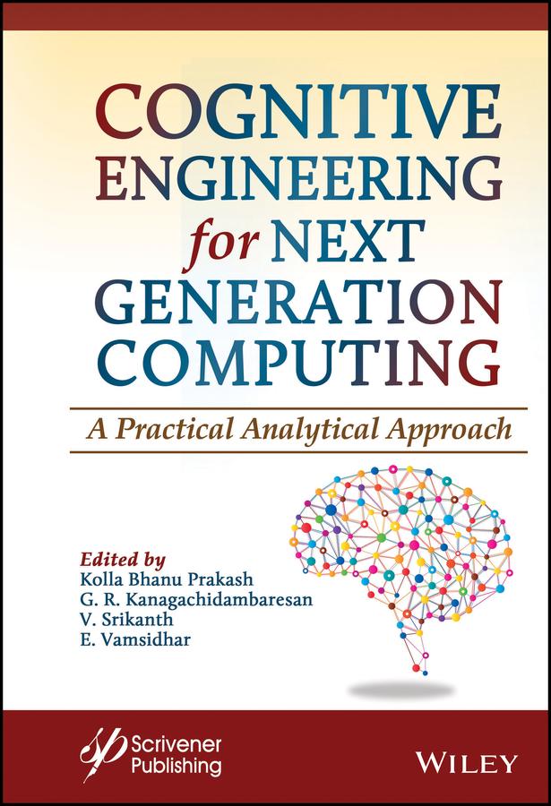 Cognitive Engineering for Next Generation Computing by E. Vamsidhar, G. R. Kanagachidambaresan, Kolla Bhanu Prakash, V. Srikanth