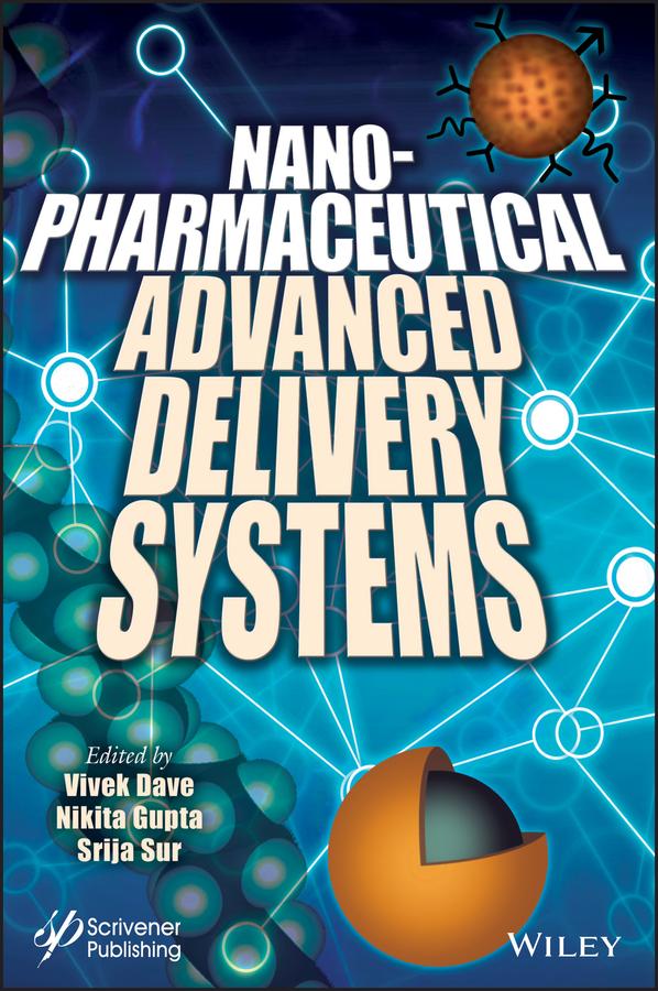 Nanopharmaceutical Advanced Delivery Systems by Nikita Gupta, Srija Sur, Vivek Dave