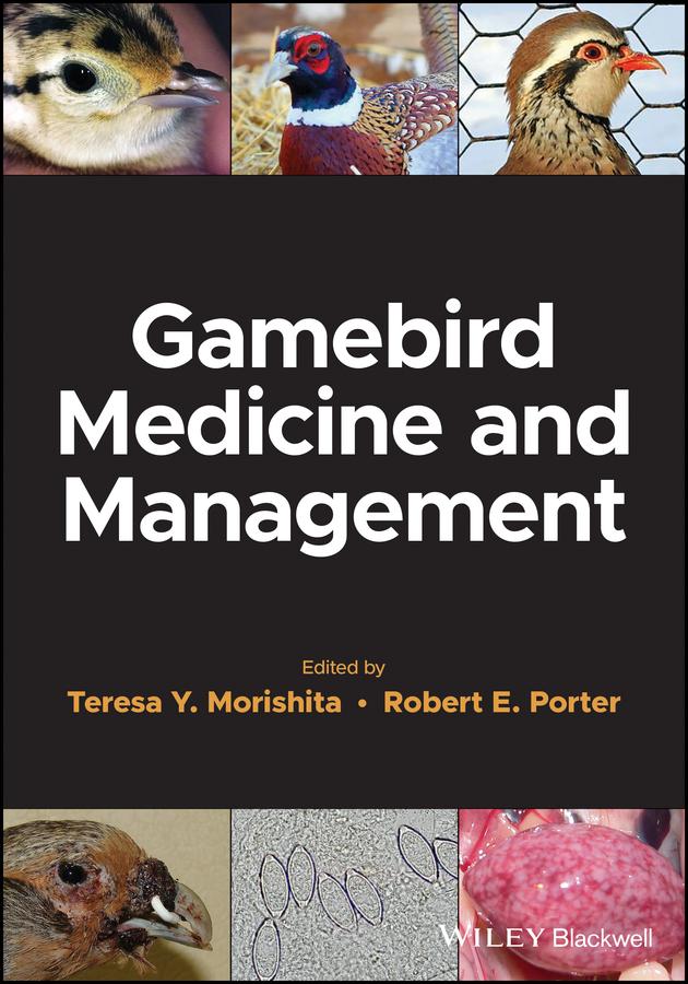 Gamebird Medicine and Management by Robert E. Porter, Teresa Y. Morishita