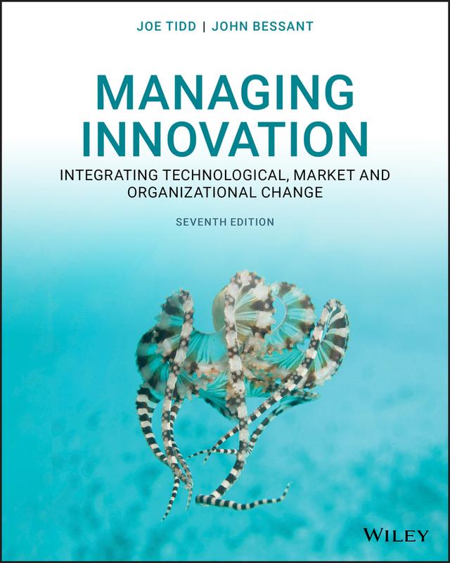 Managing Innovation by John R. Bessant, Joe Tidd