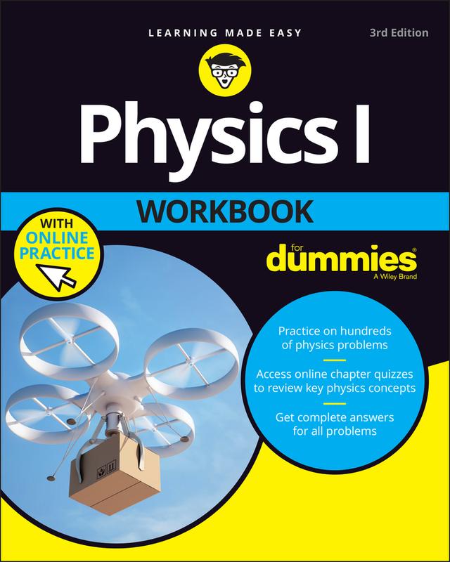 Physics I Workbook For Dummies with Online Practice by The Experts at Dummies