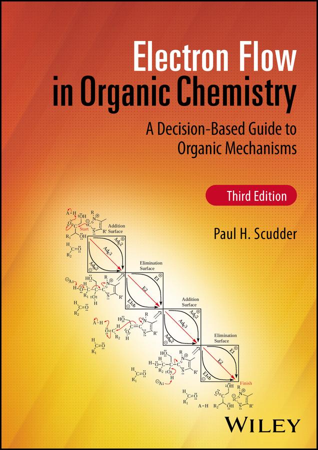 Electron Flow in Organic Chemistry by Paul H. Scudder