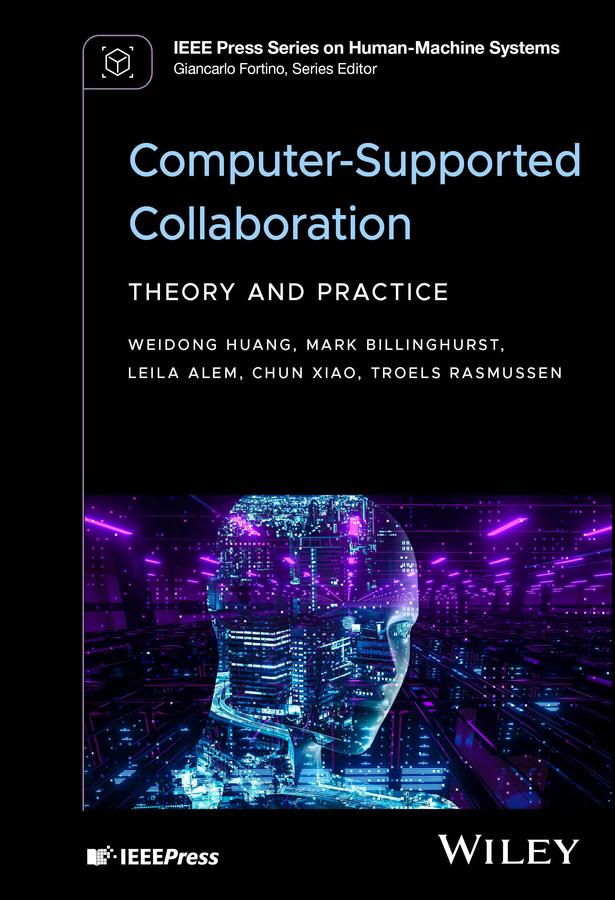 Computer-Supported Collaboration by Chun Xiao, Leila Alem, Mark Billinghurst, Troels Rasmussen, Weidong Huang