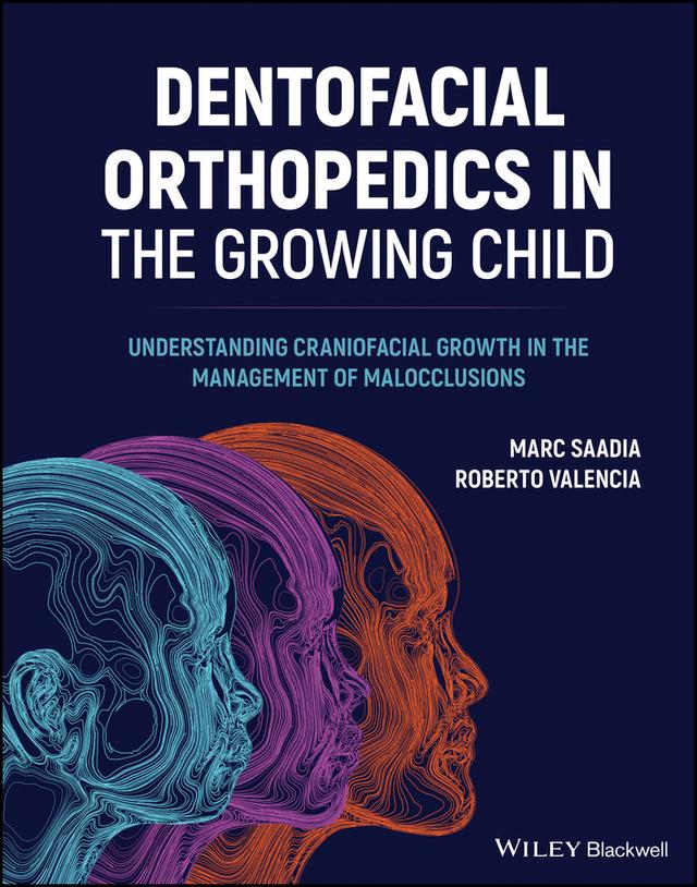 Dentofacial Orthopedics in the Growing Child by Marc Saadia, Roberto Valencia