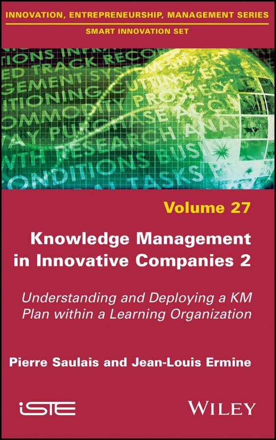Knowledge Management in Innovative Companies 2 by Jean-Louis Ermine, Pierre Saulais