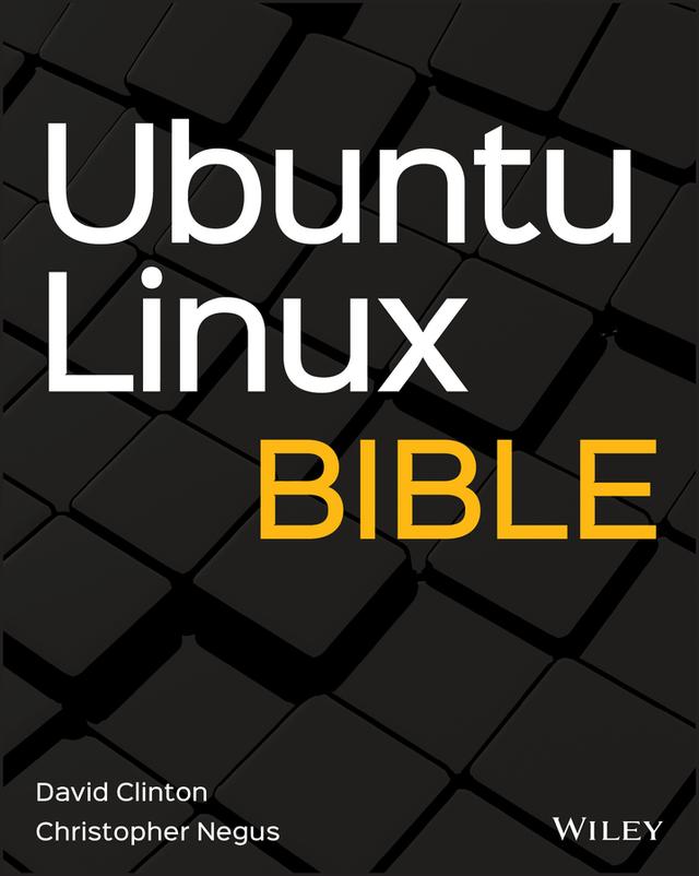 Ubuntu Linux Bible by Christopher Negus, David Clinton