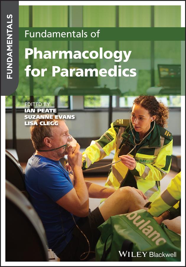 Fundamentals of Pharmacology for Paramedics by Ian Peate, Lisa Clegg, Suzanne Evans