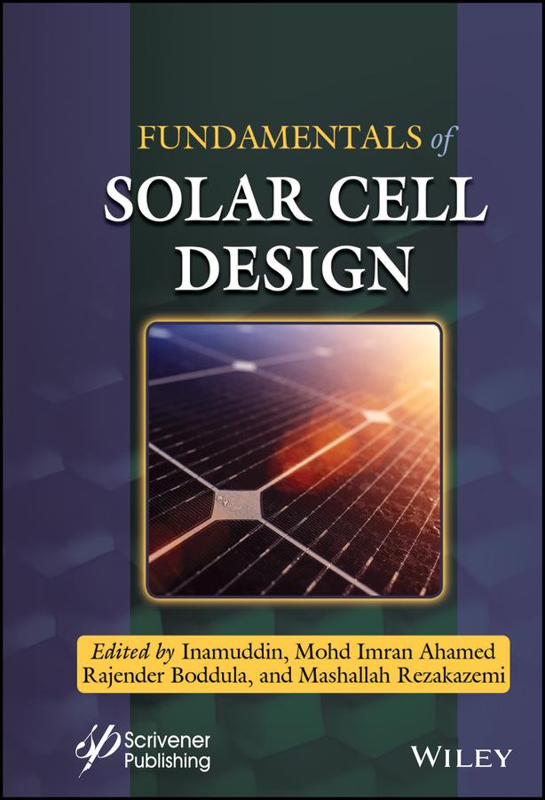 Fundamentals of Solar Cell Design by Inamuddin, Mashallah Rezakazemi, Mohd Imran Ahamed, Rajender Boddula
