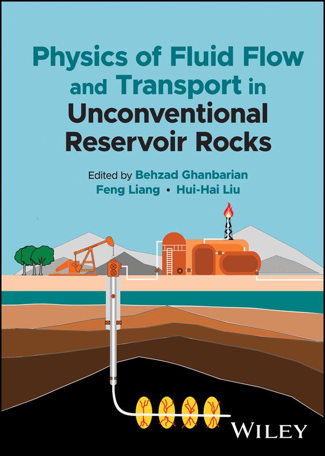 Physics of Fluid Flow and Transport in Unconventional Reservoir Rocks by Behzad Ghanbarian, Feng Liang, Hui-Hai Liu