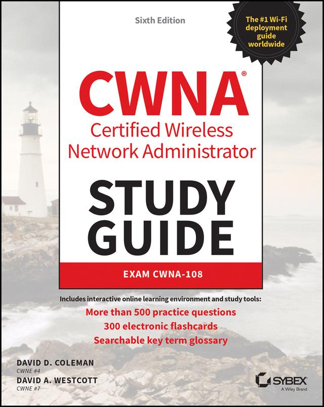 CWNA Certified Wireless Network Administrator Study Guide by David A. Westcott, David D. Coleman