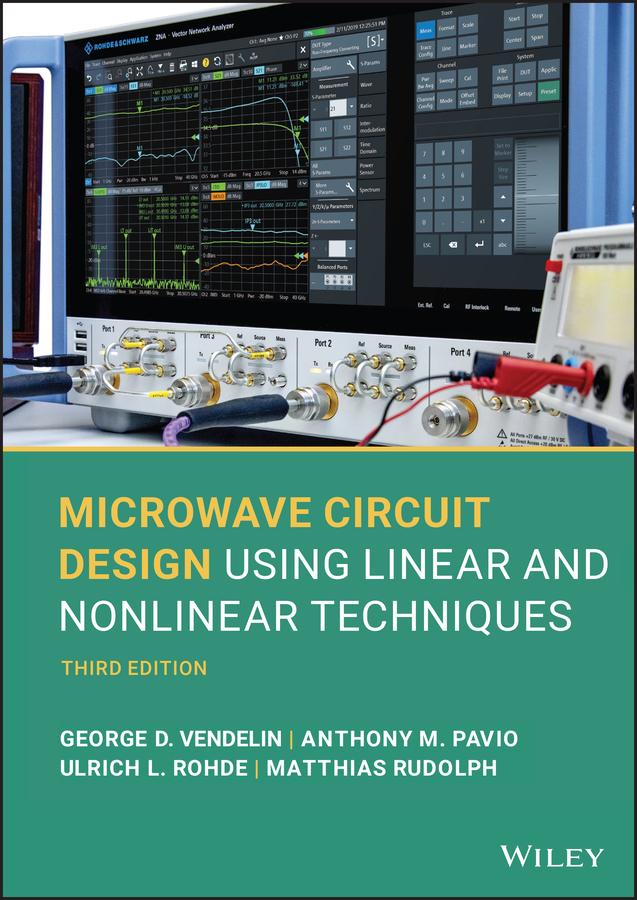 Microwave Circuit Design Using Linear and Nonlinear Techniques by Anthony M. Pavio, George D. Vendelin, Matthias Rudolph, Ulrich L. Rohde
