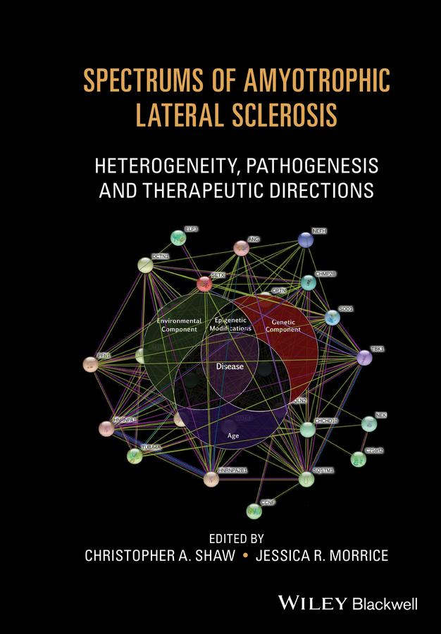 Spectrums of Amyotrophic Lateral Sclerosis by Christopher A. Shaw, Jessica R. Morrice