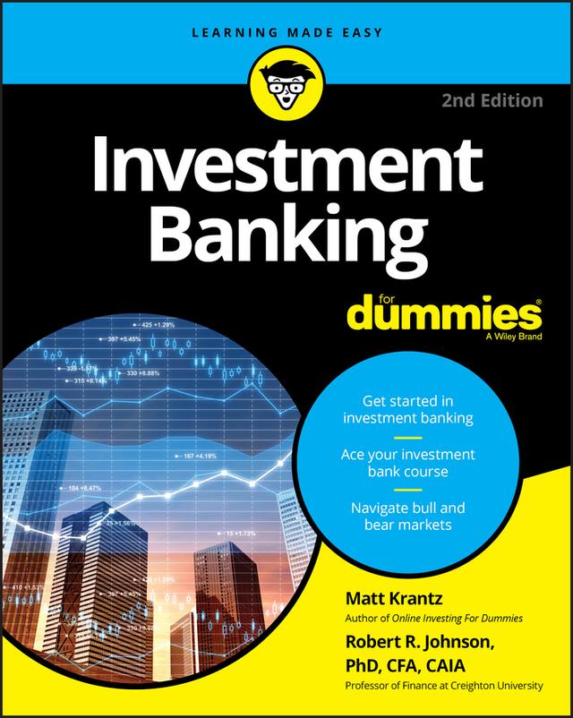 Investment Banking For Dummies by Matthew Krantz, Robert R. Johnson