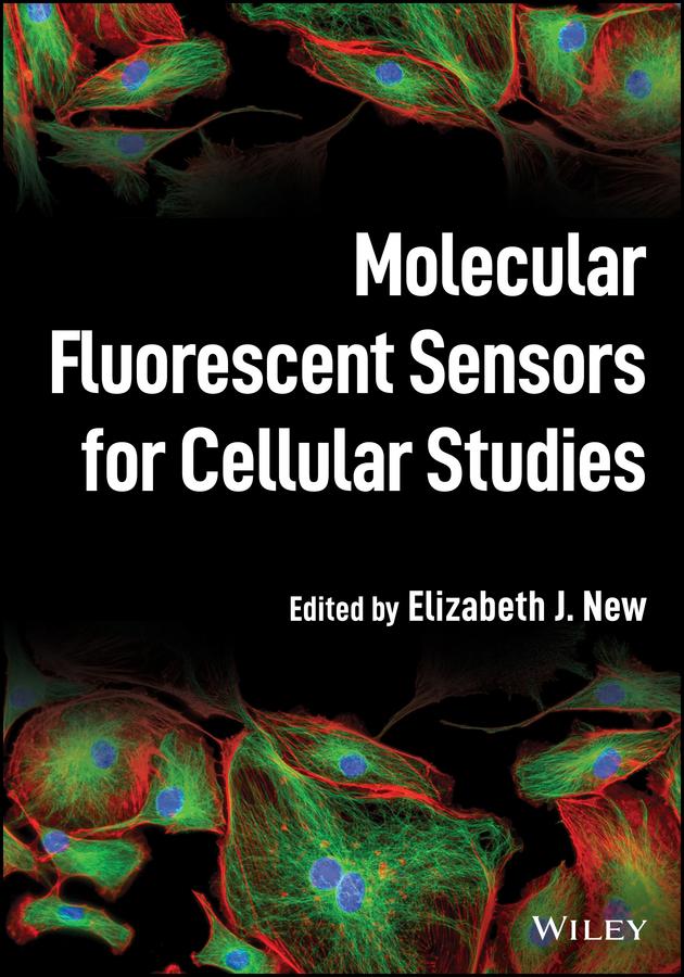 Molecular Fluorescent Sensors for Cellular Studies by Elizabeth J. New