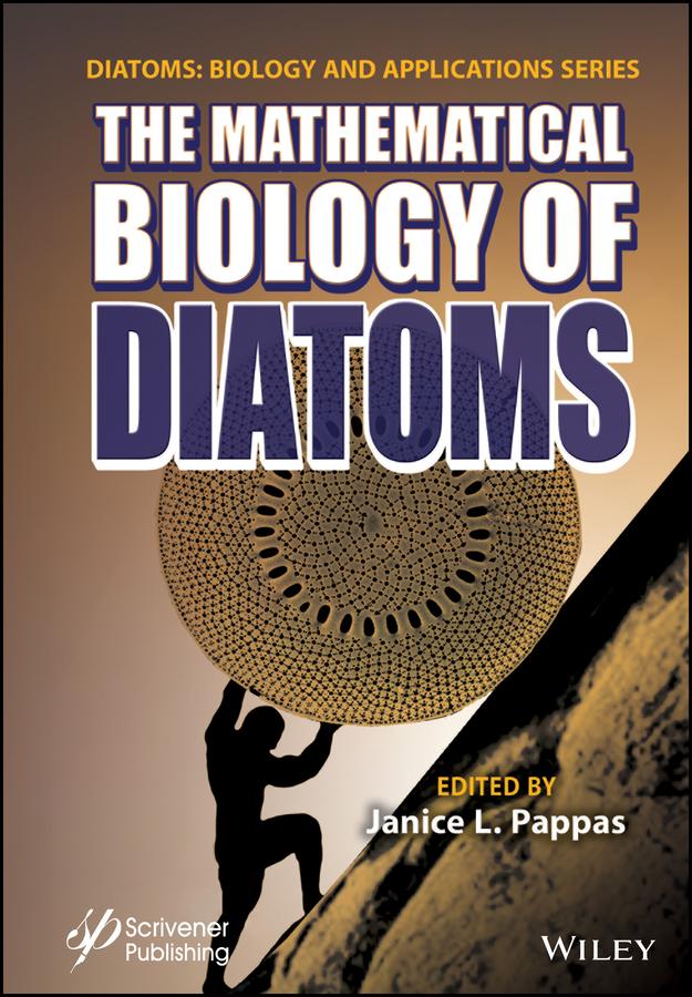 The Mathematical Biology of Diatoms by Janice L. Pappas
