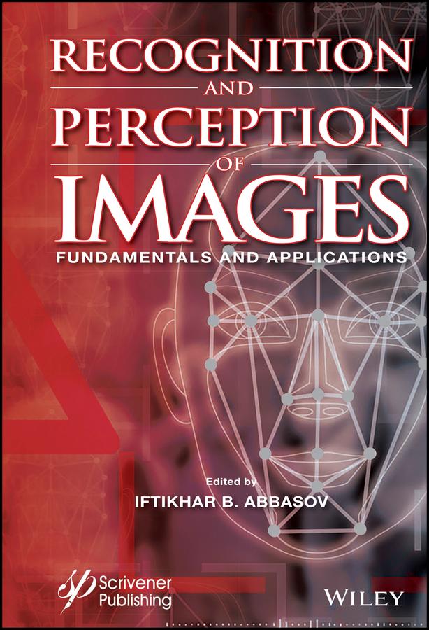 Recognition and Perception of Images by Iftikhar B. Abbasov