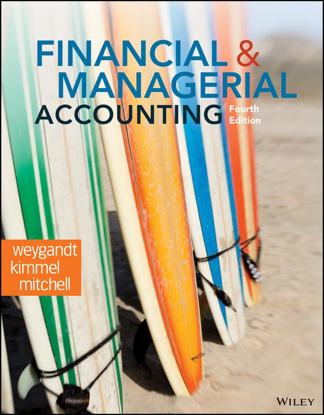 Financial and Managerial Accounting by Jerry J. Weygandt, Jill E. Mitchell, Paul D. Kimmel