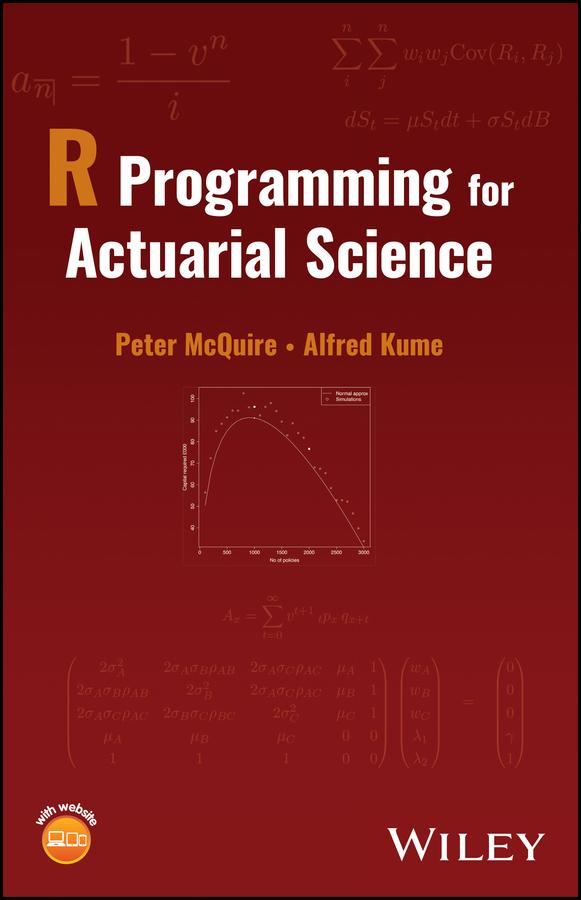 R Programming for Actuarial Science by Alfred Kume, Peter McQuire