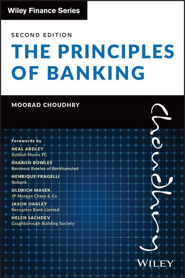The Principles of Banking by Helen Sachdev, Henrique Fragelli, Jason Oakley, Moorad Choudhry, Neal Ardley, Oldrich Masek, Sharon Bowles
