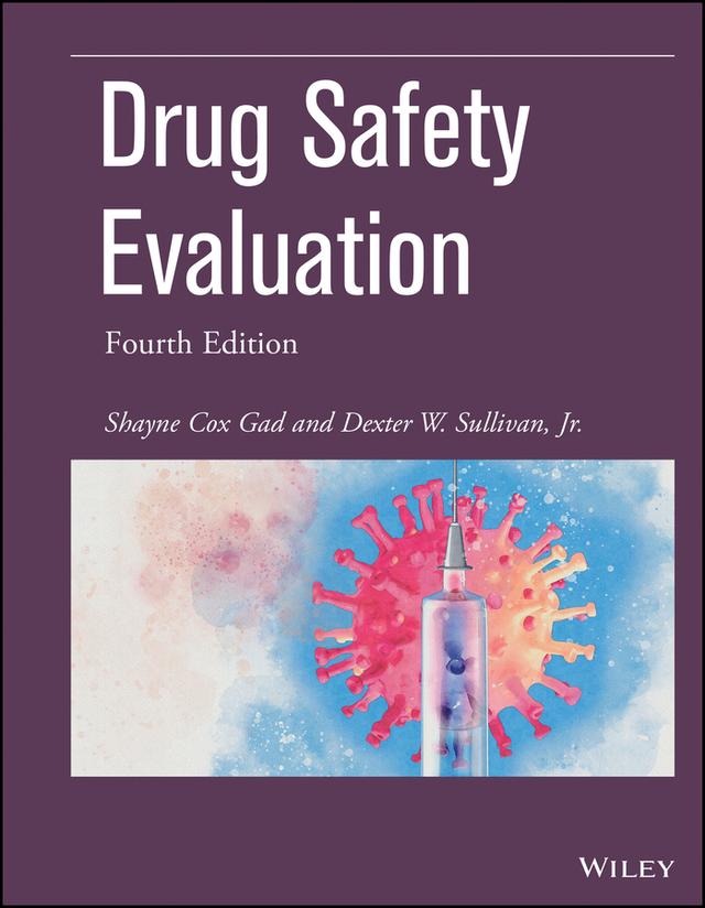 Drug Safety Evaluation by Dexter W. Sullivan, Jr., Shayne Cox Gad