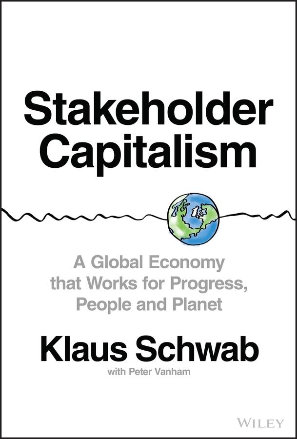 Stakeholder Capitalism by Klaus Schwab, Peter Vanham