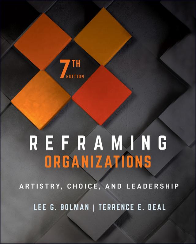 Reframing Organizations by Lee G. Bolman, Terrence E. Deal