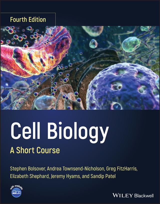 Cell Biology by Andrea Townsend-Nicholson, Elizabeth A. Shephard, Greg FitzHarris, Jeremy S. Hyams, Sandip Patel, Stephen R. Bolsover