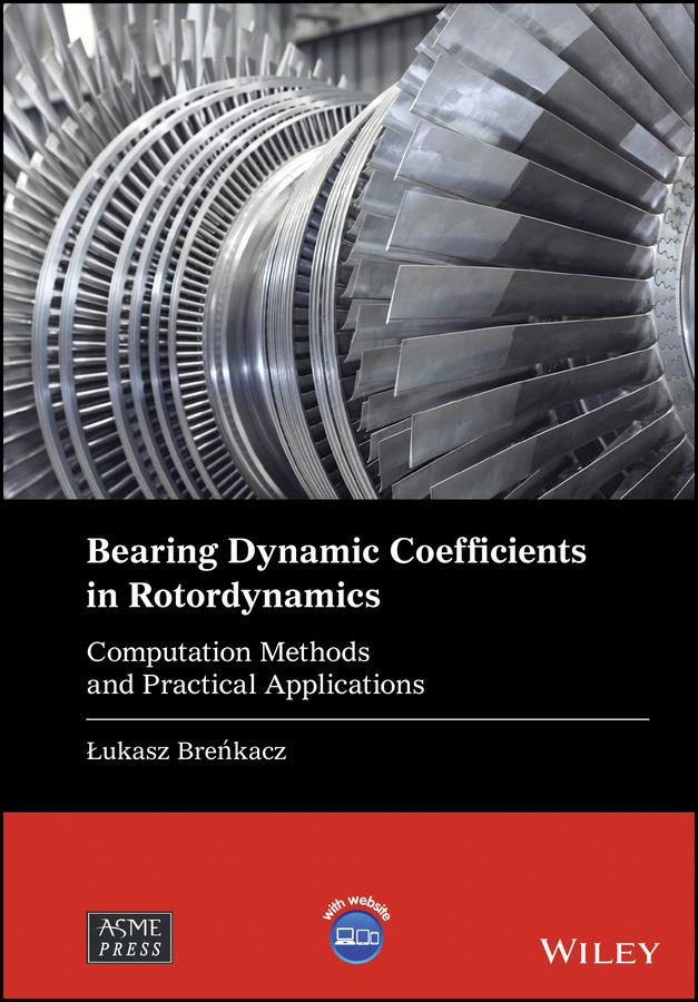 Bearing Dynamic Coefficients in Rotordynamics by Lukasz Brenkacz