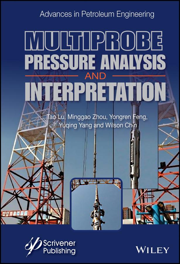 Multiprobe Pressure Analysis and Interpretation by Minggao Zhou, Tao Lu, Wilson C. Chin, Yongren Feng, Yuqing Yang
