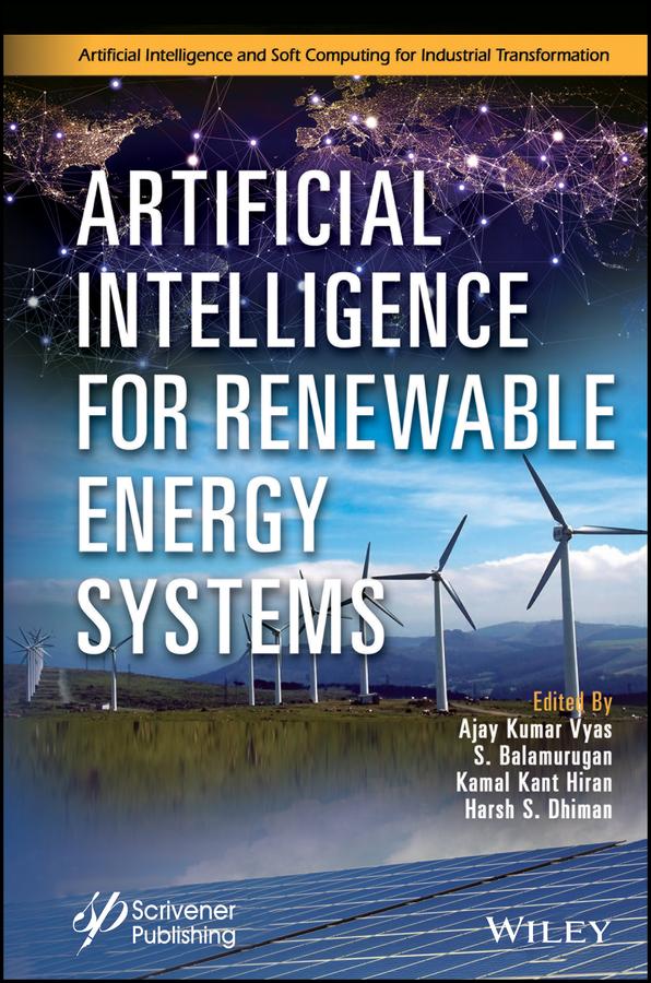 Artificial Intelligence for Renewable Energy Systems by Ajay Kumar Vyas, Harsh S. Dhiman, Kamal Kant Hiran, S. Balamurugan