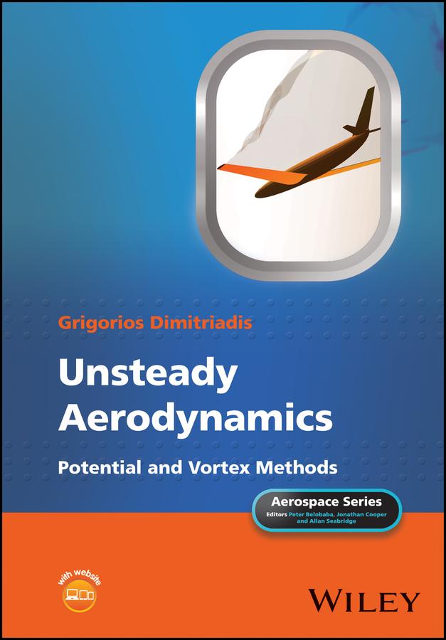 Unsteady Aerodynamics by Allan Seabridge, Grigorios Dimitriadis, Jonathan Cooper, Peter Belobaba