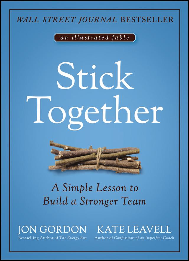 Stick Together by Jon Gordon, Kate Leavell