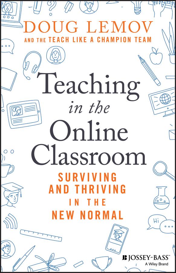 Teaching in the Online Classroom by Doug Lemov