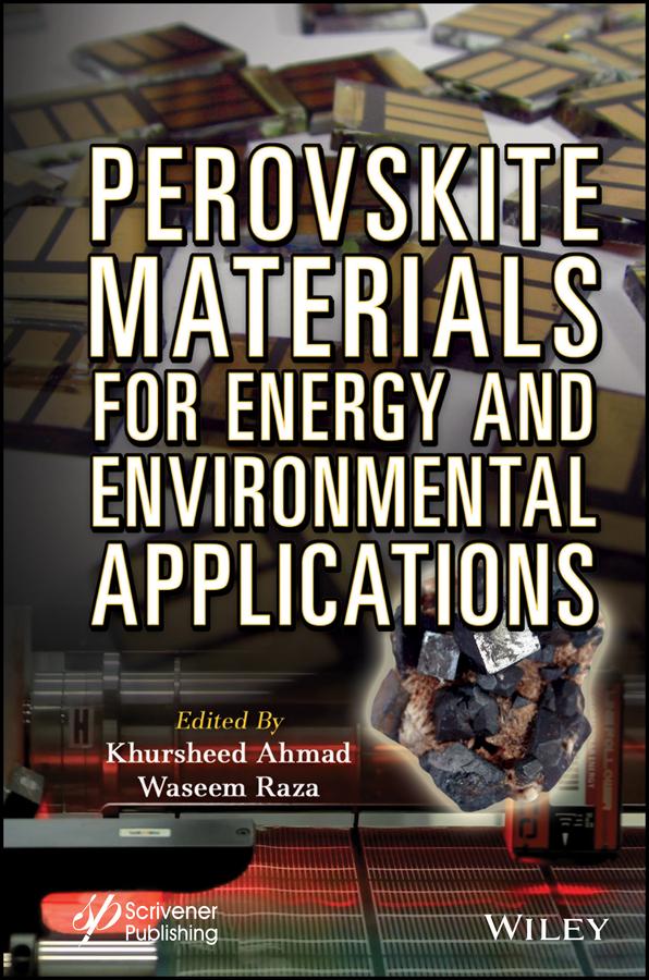 Perovskite Materials for Energy and Environmental Applications by Khursheed Ahmad, Waseem Raza