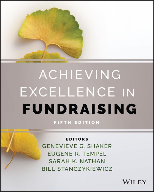 Achieving Excellence in Fundraising by Bill Stanczykiewicz, Eugene R. Tempel, Genevieve G. Shaker, Sarah K. Nathan