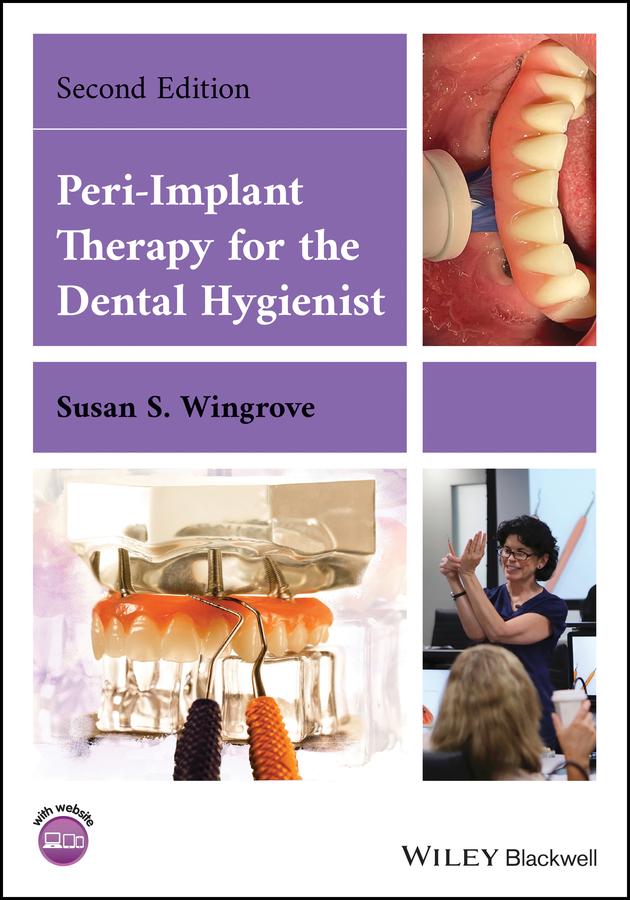 Peri-Implant Therapy for the Dental Hygienist by Susan S. Wingrove