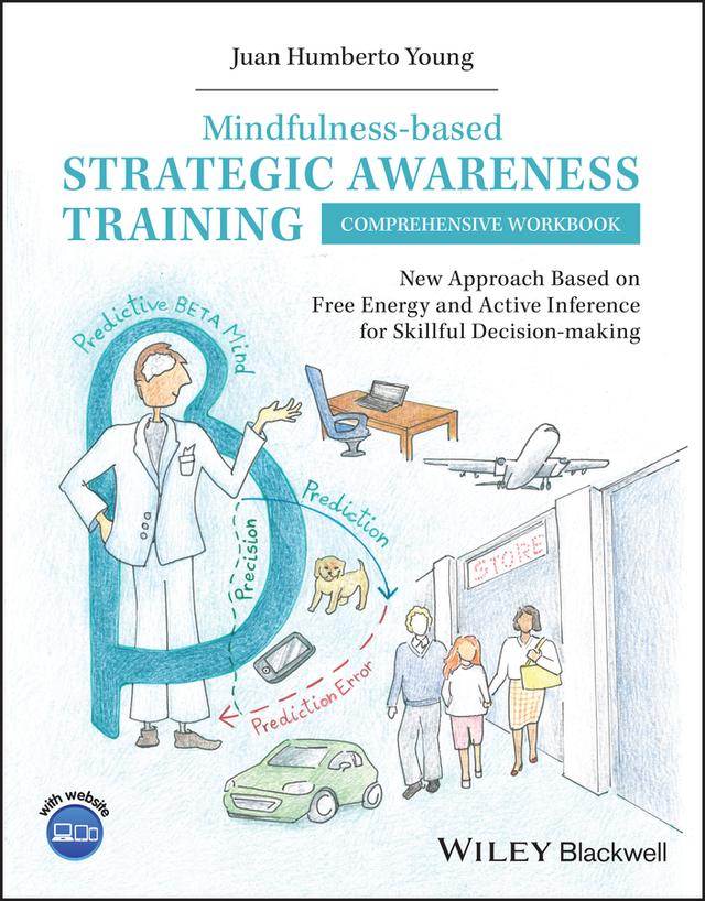Mindfulness-based Strategic Awareness Training Comprehensive Workbook by Juan Humberto Young