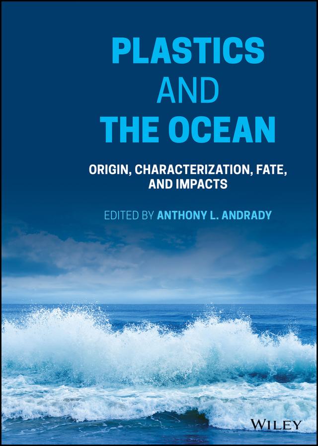 Plastics and the Ocean by Anthony L. Andrady