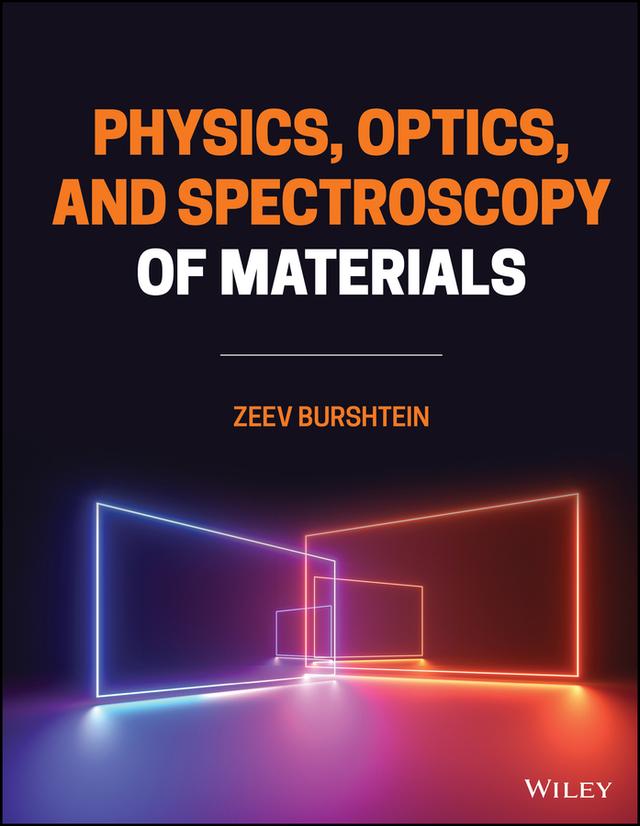 Physics, Optics, and Spectroscopy of Materials by Zeev Burshtein