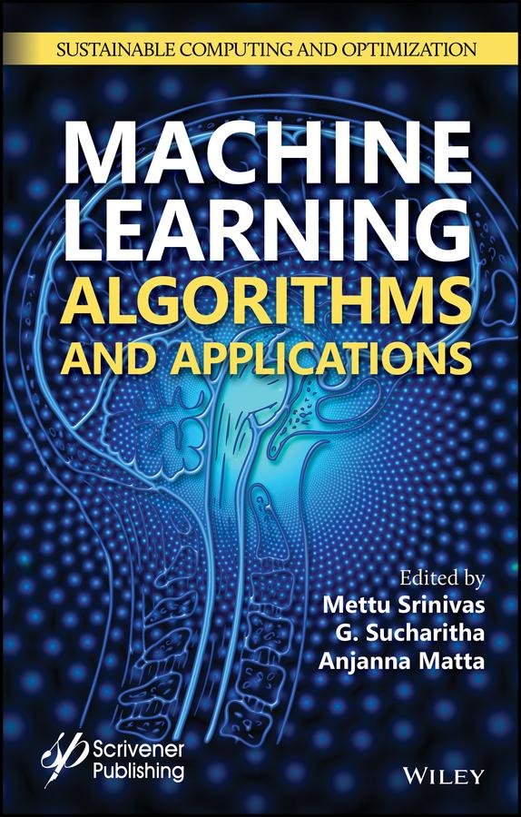 Machine Learning Algorithms and Applications by Anjanna Matta, G. Sucharitha, Mettu Srinivas