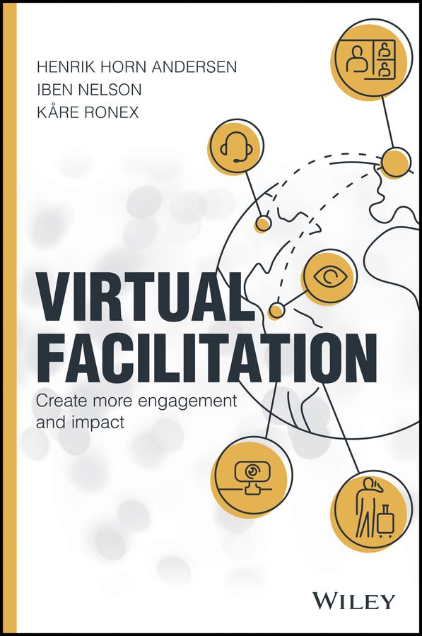 Virtual Facilitation by Henrik Horn Andersen, Iben Nelson, Kare Ronex
