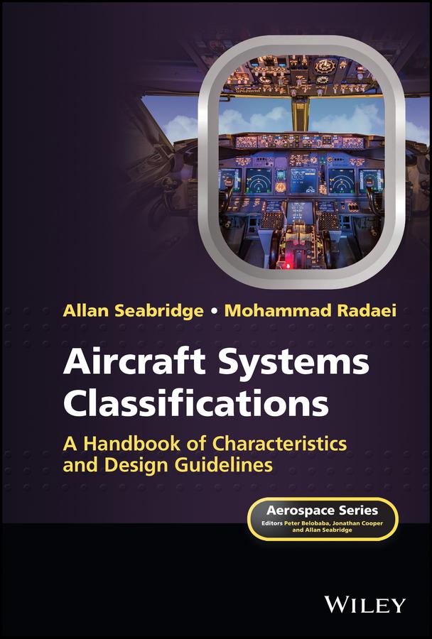 Aircraft Systems Classifications by Allan Seabridge, Jonathan Cooper, Mohammad Radaei, Peter Belobaba