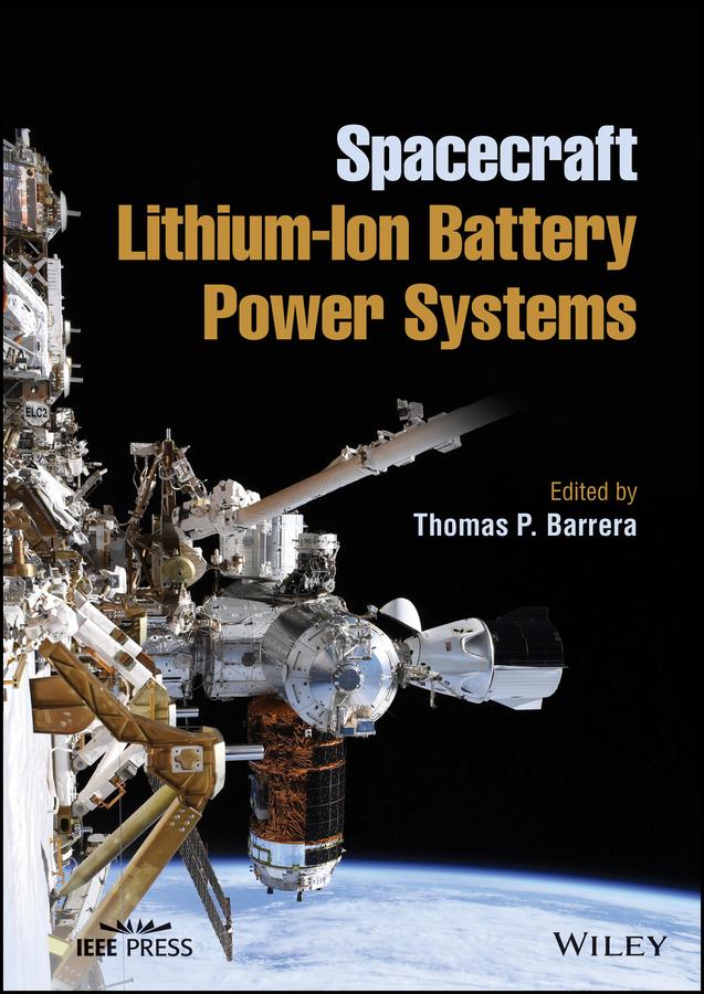 Spacecraft Lithium-Ion Battery Power Systems by Thomas P. Barrera