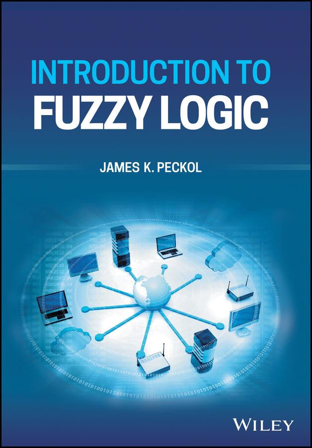 Introduction to Fuzzy Logic by James K. Peckol